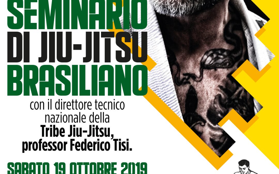 Seminario di Brazilian Jiu-Jitsu con il Maestro Federico Tisi – Sabato 19 ottobre 2019